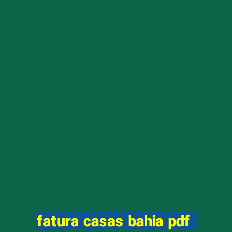 fatura casas bahia pdf